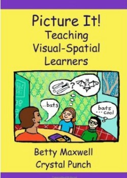 Picture It - Teaching Visual Spatial Learners