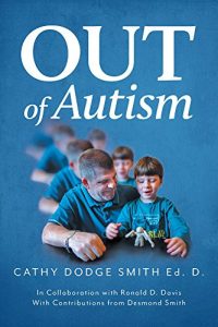 Out of Autism by Cathy Dodge Smith