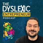 The Dyslexic Entrepreneur